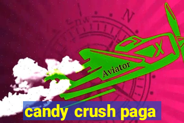 candy crush paga